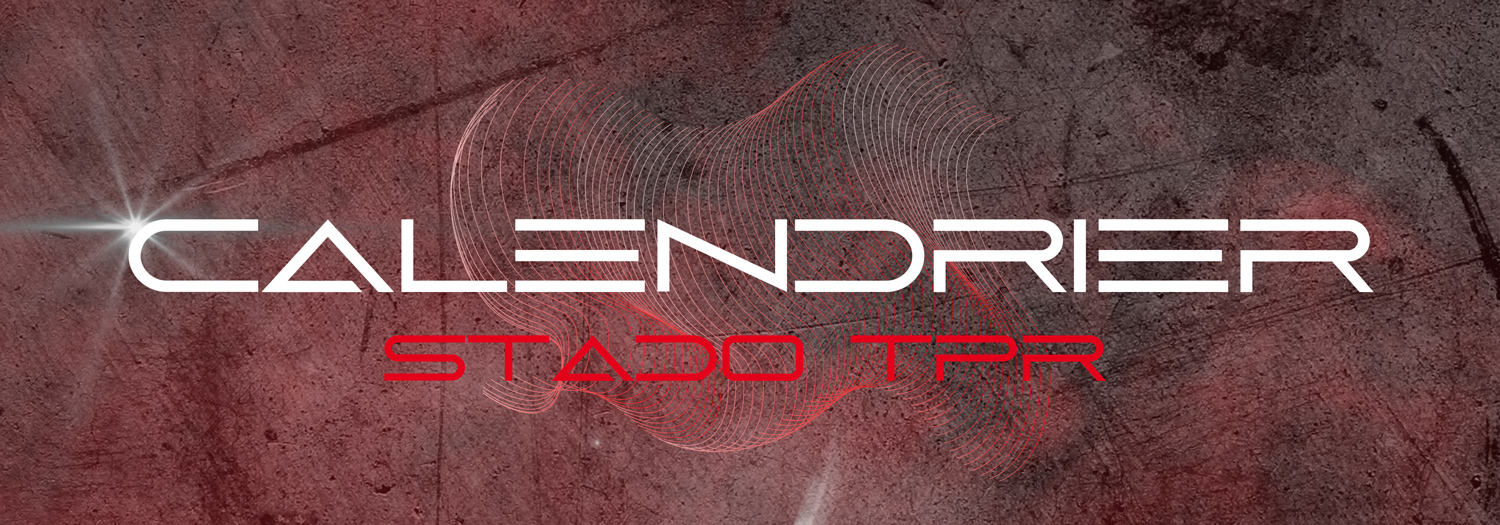 Calendrier 2024 / 2025 du Stado TPR